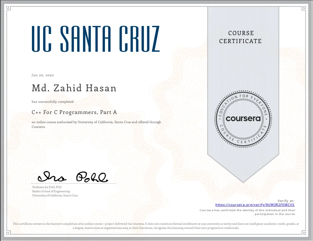 C++ For C Programmers, Part A Course Certificate awarded to Md. Zahid Hasan by University of California, Santa Cruz